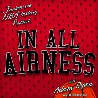 NBA History: Michael Jordan-era & more (In all Airness) cover