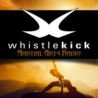 whistlekick Martial Arts Radio - Podcast about Karate, Taekwondo, Kung Fu, Capoeira, FMA - Interviews, Training Advice, Stories, Motivation, Celebrities & More cover