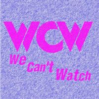 We Can't Watch cover