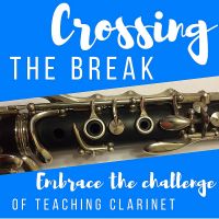 Crossing The Break - Embrace The Challenge of Teaching Clarinet cover