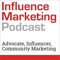 Influence Marketing Podcast: B2B influencer, advocacy, and community marketing cover
