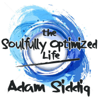 The Soulfully Optimized Life with Adam Siddiq cover