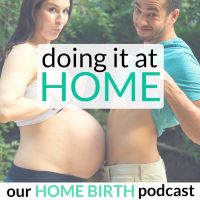 Doing It At Home: Our Home Birth Podcast cover