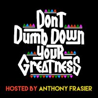 Don't Dumb Down Your Greatness cover