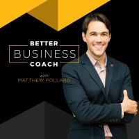 Better Business Coach Video Podcast: Sales Training | Proven Education | Actionable & Downloadable Worksheets cover