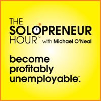 The Solopreneur Hour Podcast with Michael O'Neal - Proudly Unemployable™ cover