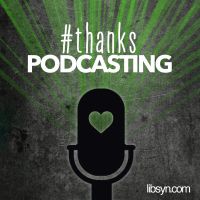 Thanks, Podcasting : A Collective Podcast About The Power of Podcasting cover