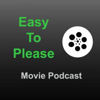 Easy to Please Movie Podcast cover