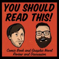You Should Read This! Comic Book and Graphic Novel Review and Discussion cover