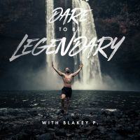 Dare To Be Legendary with Blake Pinsker cover