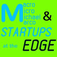 Macro Micro Michael Marco and Startups at the Edge (M4Edge) cover