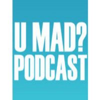 U MAD? Podcast cover