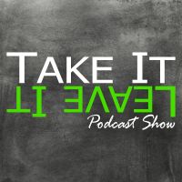 The Take It or Leave It Podcast Show cover