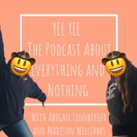 Yee Yee: The Podcast About Everything and Nothing cover