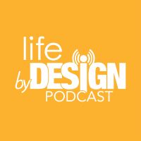 Life By Design Podcast cover