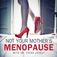 Not Your Mother's Menopause with Dr. Fiona Lovely cover