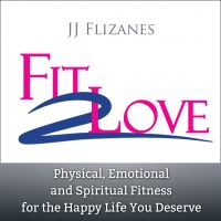 Fit 2 Love: Physical, Emotional and Spiritual Fitness for the Happy Life You Deserve cover