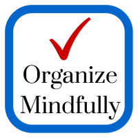 Organize Mindfully - Be inspired to bring organization into your life cover