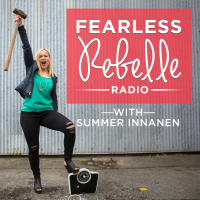 Fearless Rebelle Radio with Summer Innanen - Body Image, Body Positivity, Self-Help, Feminism cover