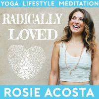 Radically Loved with Rosie Acosta cover