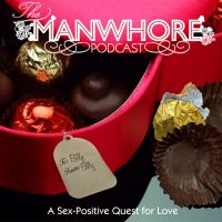 The Manwhore Podcast: A Sex-Positive Quest for Love cover