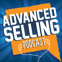 The Advanced Selling Podcast: Sales Training | Leadership Coaching | B2B Sales Strategy | Prospecting Tips cover