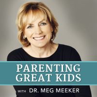 Parenting Great Kids with Dr. Meg Meeker cover