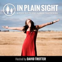 IN PLAIN SIGHT Podcast to End Human Trafficking cover