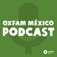 Oxfam México Podcast cover