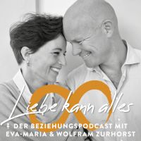 Liebe kann alles - Der Beziehungspodcast mit Eva-Maria & Wolfram Zurhorst cover