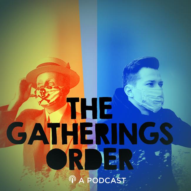 The Gatherings Order podcast cover image. Depicts two people wearing masks, one in 1919 clothing, one in 2020 clothing.