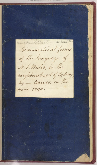 Grammatical forms of the language of N. S. Wales, in the neighbourhood of Sydney, by _ Dawes, in the year 1790, courtesy SOAS University of London