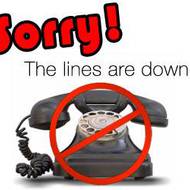 Our phone lines are down!