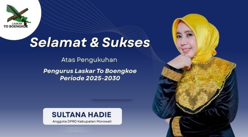 Sultana Hadie: “Bangga Menjadi Bagian dari Laskar To Boengkoe, Saatnya Kita Berdiri di Garda Terdepan”