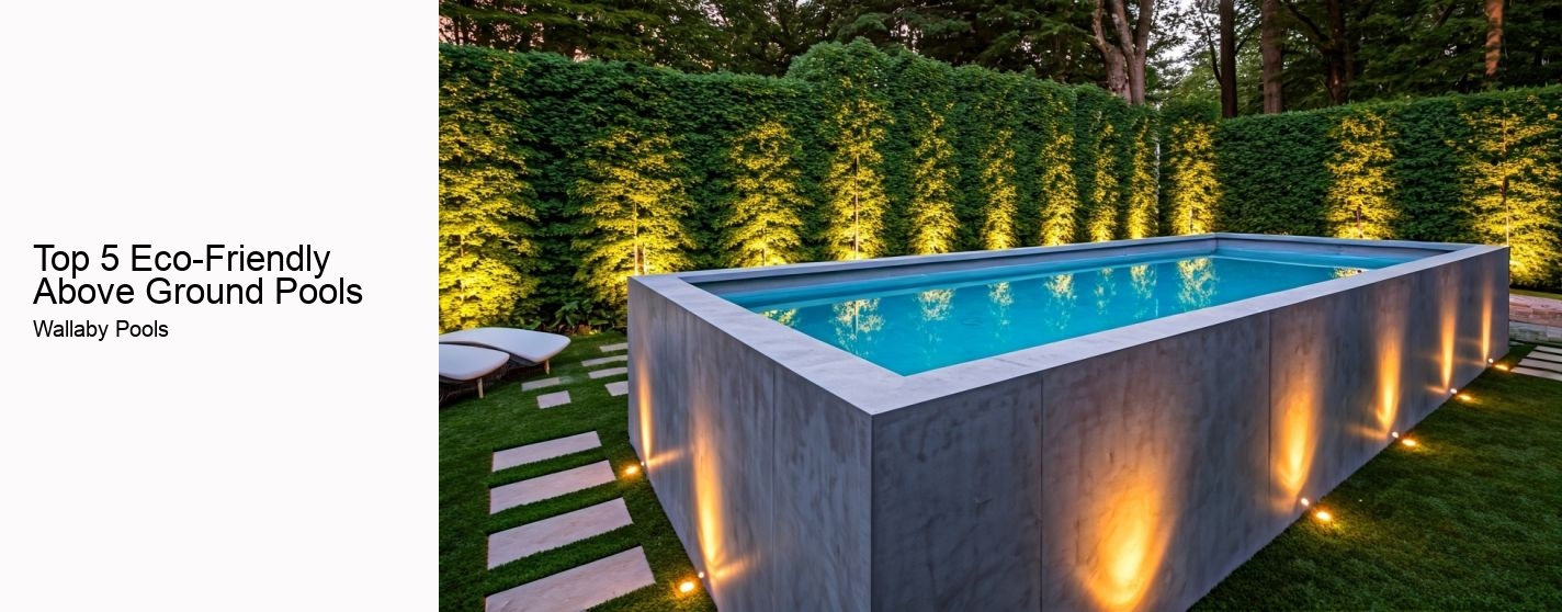 Top 5 Eco-Friendly Above Ground Pools
