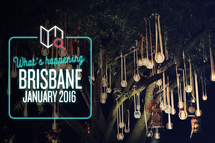 What s Happening In Brisbane This January True Local Blog