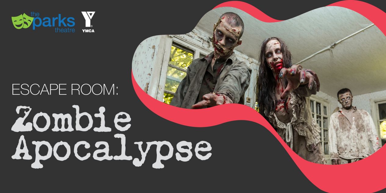 Parks Theatre Escape Room Zombie Apocalypse email header