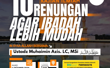KAJIAN TEMATIK : 10 Renungan Agar Mudah Ibadah