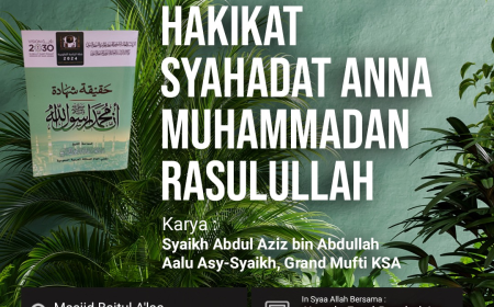 Kajian Kitab - Hakikat Syahadat Anna Muhammadan Rasulullah