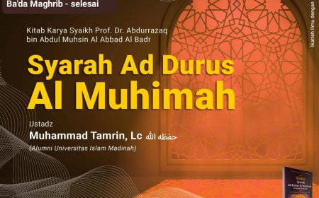 KAJIAN KITAB : "Syarah Ad Durus Al Muhimah"
