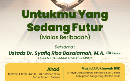 KAJIAN TEMATIK : "Untukmu Yang Sedang Futur" (by : Ustadz Dr. Syafiq Riza Basalamah)